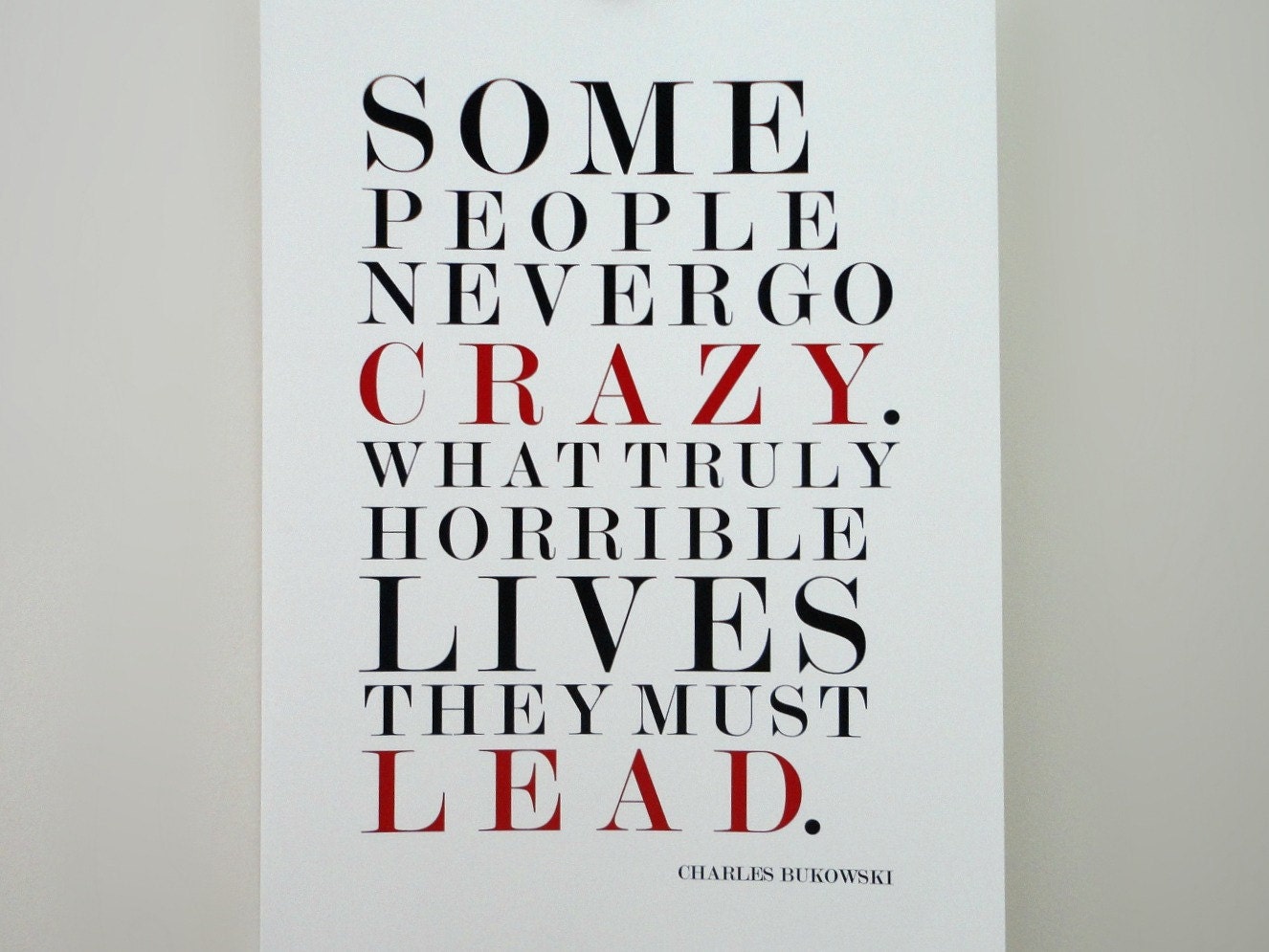 Typography Print Some People Never Go Crazy Bukowski Quote Print in A4