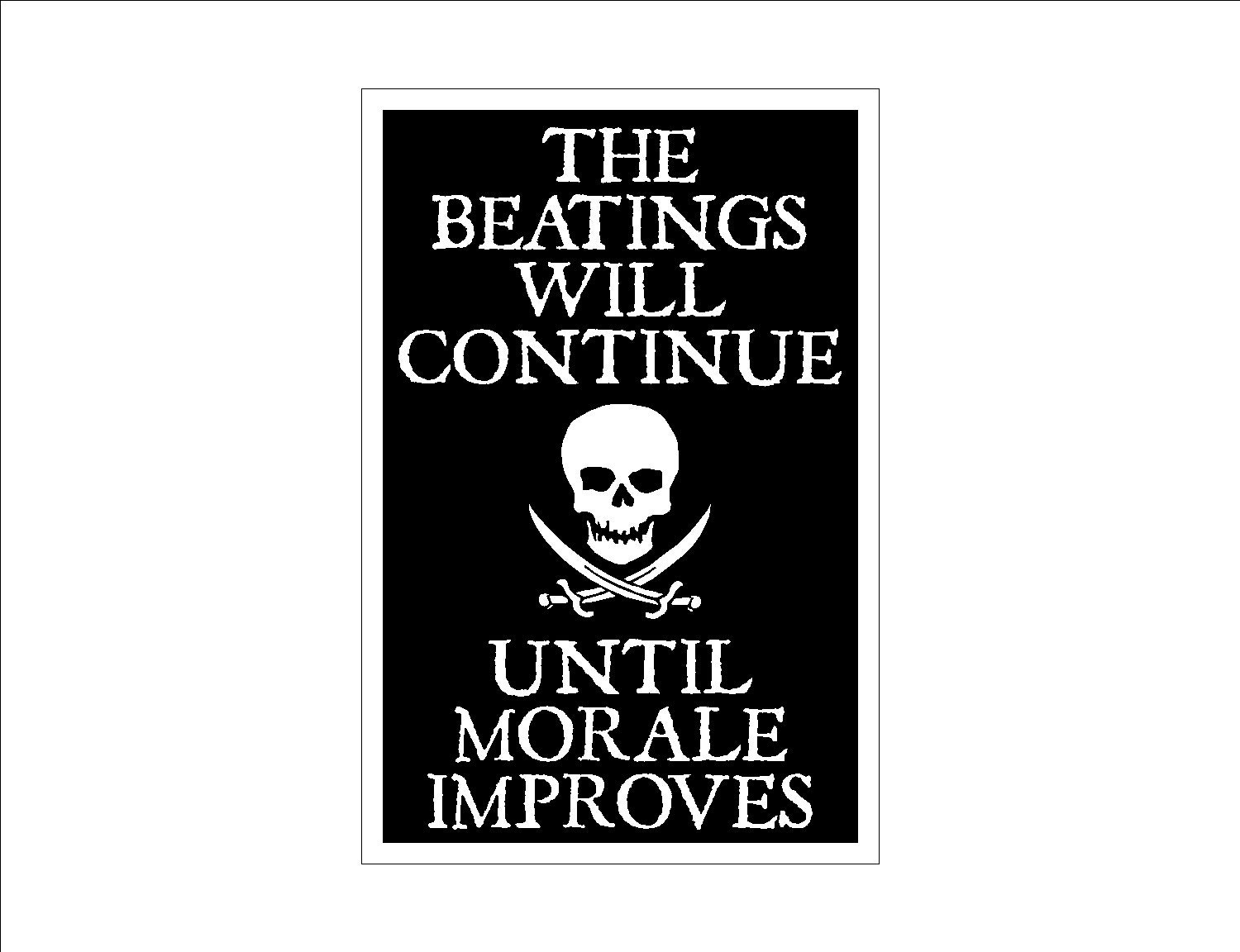 Beatings Will Continue Until Morale Improves pirate sign