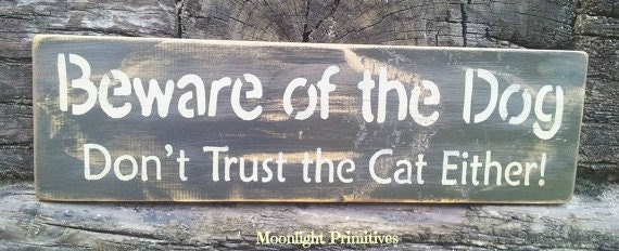 Beware Of Dog, Don't Trust The Cat, Pets, Cat, Dog, Hand Painted, Handmade, Primitive, Distressed, Wooden Signs