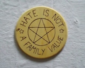 Hate is Not a Family Value, Pentacle, Woodburned Plaque