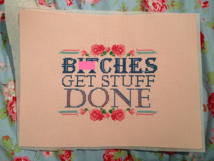 B--ches Get Stuff Done, Tina Fey Sampler. Finished Unframed.
