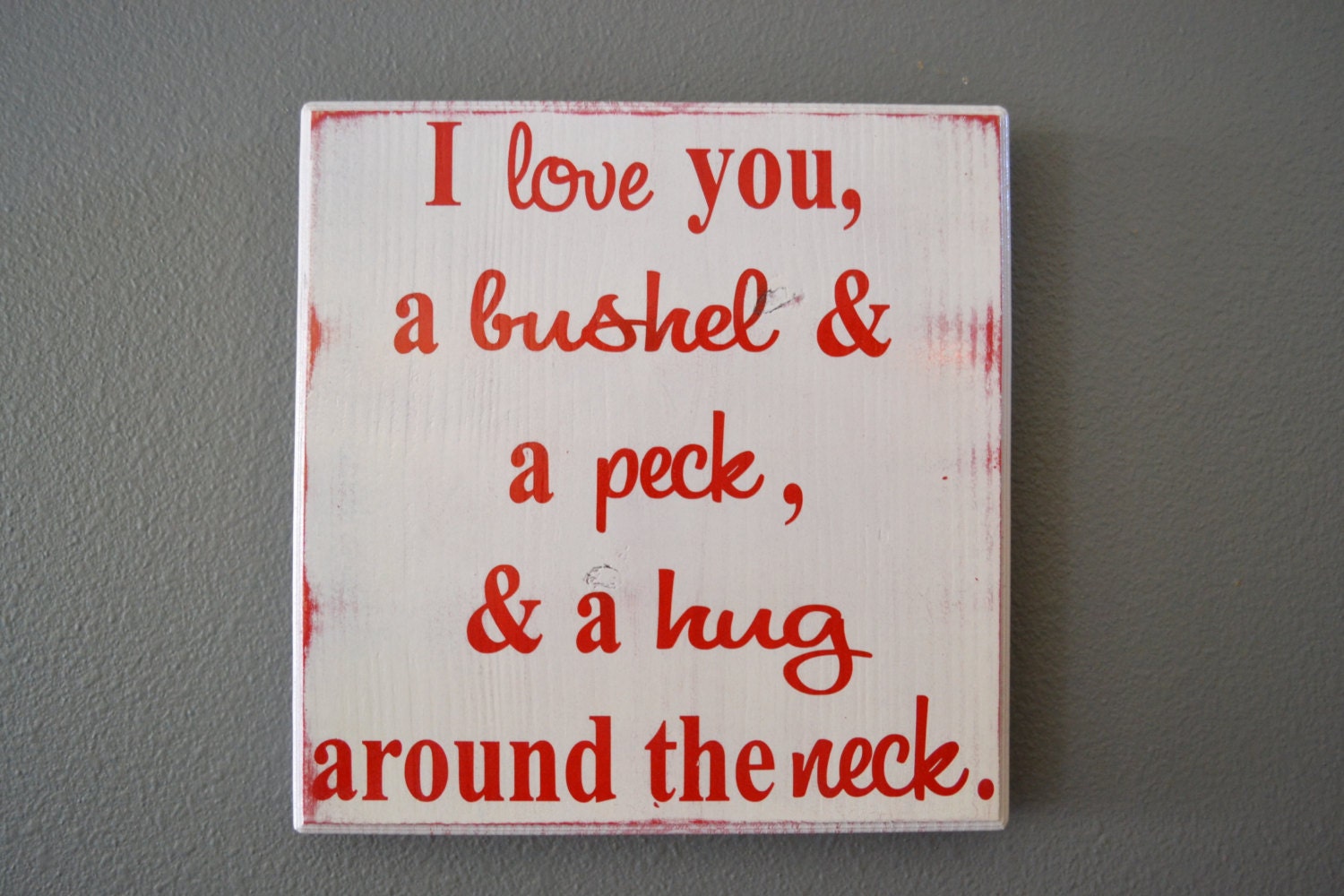 I love you a bushel and a peck, Custom Wood Sign