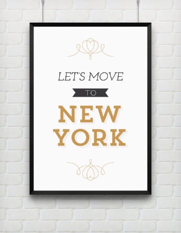 Typography Print, Quote Print, New York Poster, Black Gold, Shabby Chic Decor, Wall Decor, NY Art - Let's Move to New York (12x18)