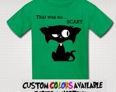Black Cat Shirt Kitty Shirt Screen Printed KIDS size Custom Made That Was So Scary Sarcastic Funny Shirt