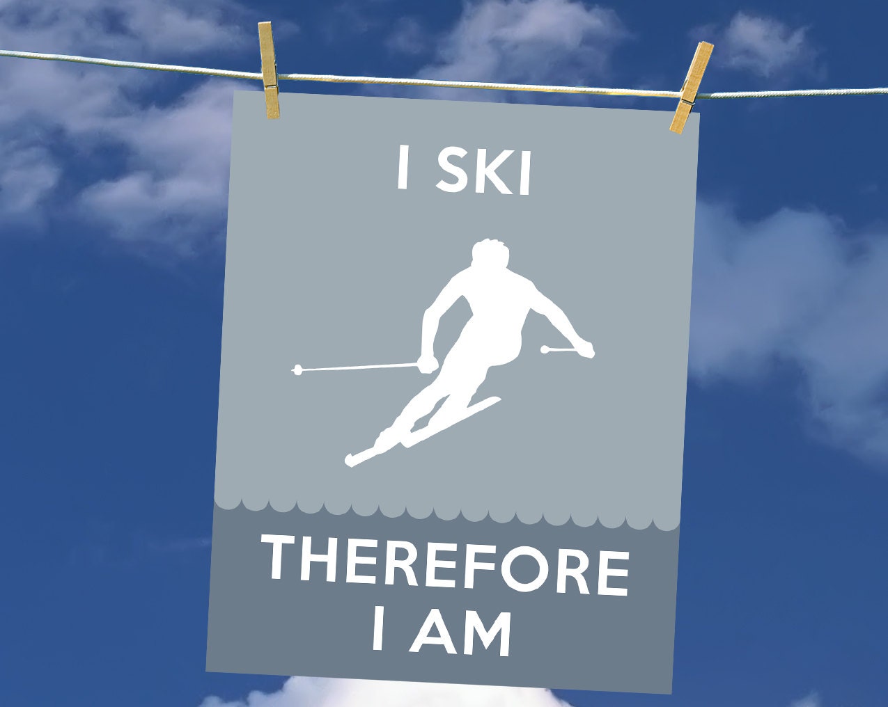 I Ski, Therefore I Am - Art Print - Fun Typography Poster for Skiers - 8 x 10 Wall Decor