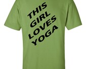 This girl Loves Yoga Ladies Tshirt Funny T Shirts Geek tshirt shirt top Humor women Humor Girl clothing Gift Ideas S-3XL