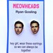Ryan Gosling earrings