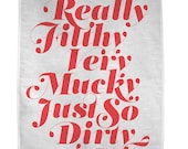 Clean Up Your Kitchen 100% Linen hand screen printed teatowel