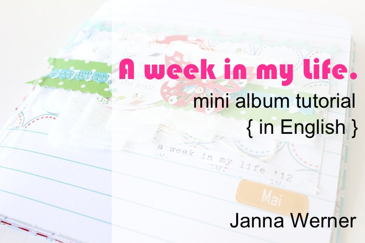 Week in my Life, Mini Album-Tutorial (eng.)
