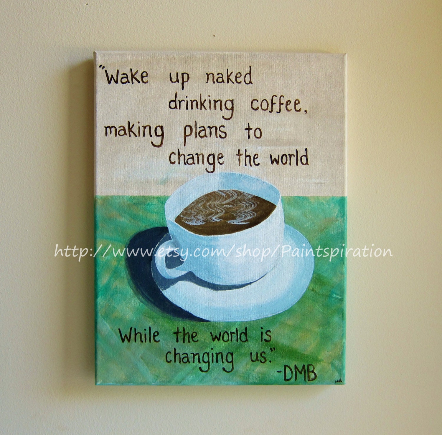 Print Dave Matthews Band Lyrics Art - Quote Coffee Cup Original Painting 8x10 - Artwork With Sayings - Music Wall Hanging Home Decor