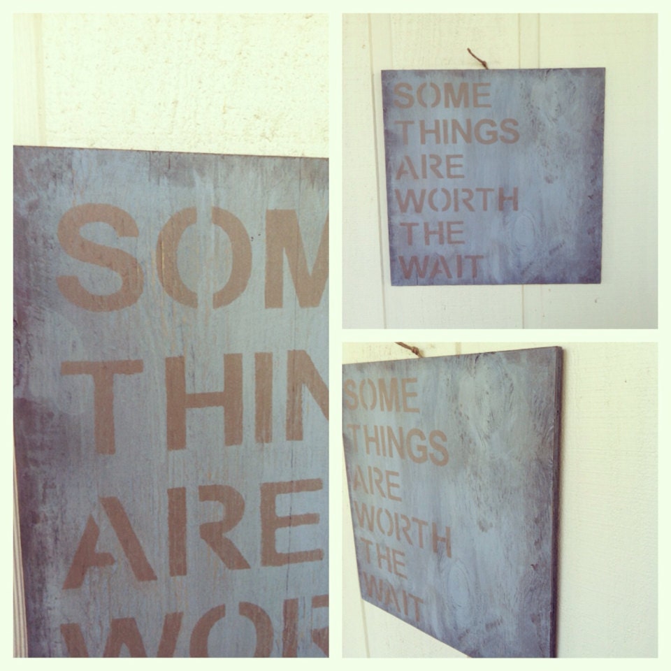 Some Things Are Worth The Wait - Wood Sign - Rustic - Wedding Gift - Baby Shower Gift