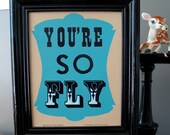 So Fly Hand printed Letterpress Mini Poster