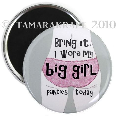 Big Girl  Panties Magnet or Button - You Choose