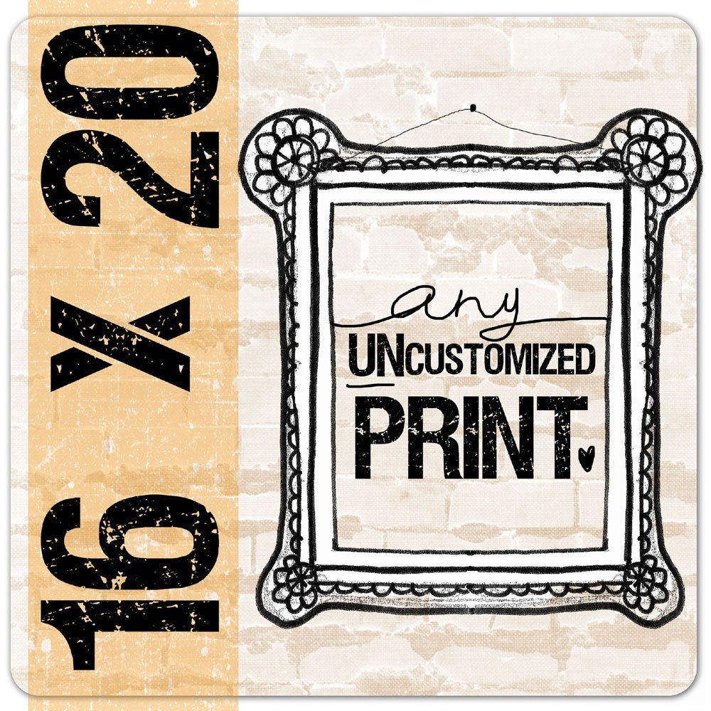 ANY UNcustomized print 16x20 in size- canvas