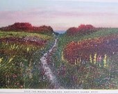 Over the Moors to the Sea, Nantucket Post Card, H. Marshall Gardiner.