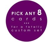 YOU PICK 8 greeting cards