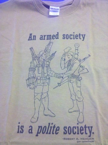 An Armed Society is a Polite Society - Handprinted T-Shirt