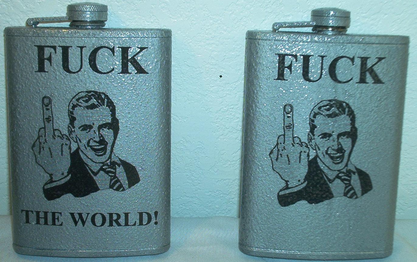 One 8-oz  Fuck The World Adult Joke Stainless Steel Flask With FREE In-country Shipping - Discontinued - Just 1 Left