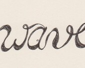 Hand-drawn 'wave' script for papercrafting or framing, ink on paper