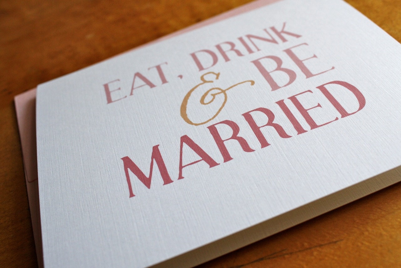 Eat Drink and Be Married - Wedding or Engagement Card
