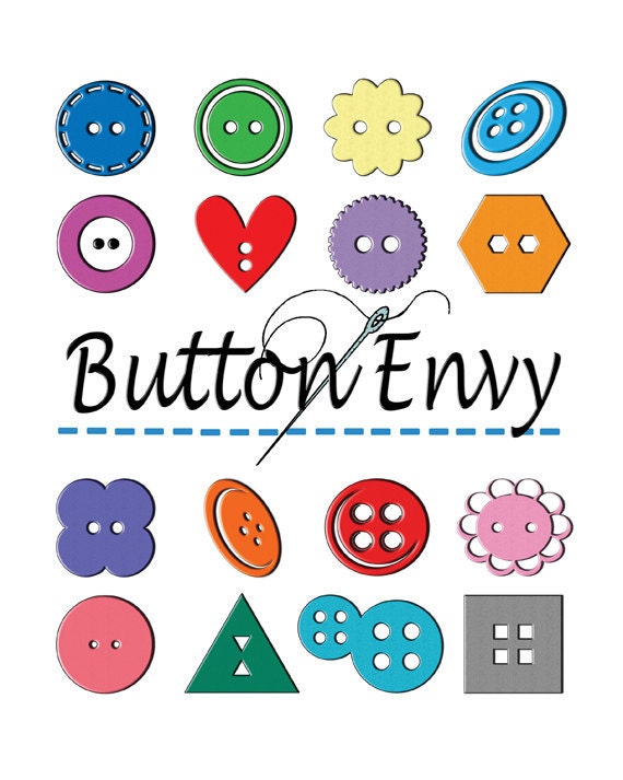 Button Envy Print for those who Love to Sew - 8 x 10 - Unframed