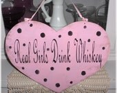 Heart Sign Real Girls Drink Whiskey Pink With Black Polka Dots Shabby Cottage Wood Sign Diva Woman Humorous Custom