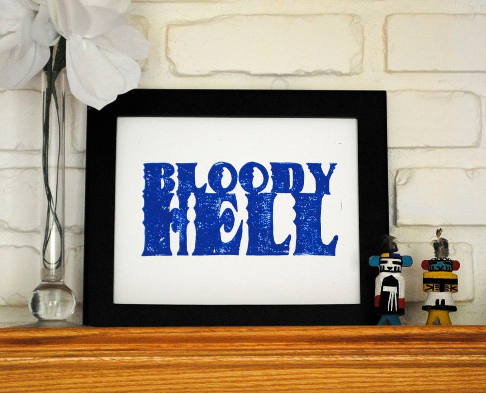Linocut Print "Bloody Hell" Quote - Blue on White - 8 x 10 inches.