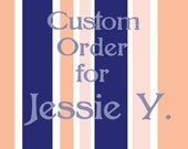 Custom Listing for Jessie Y.