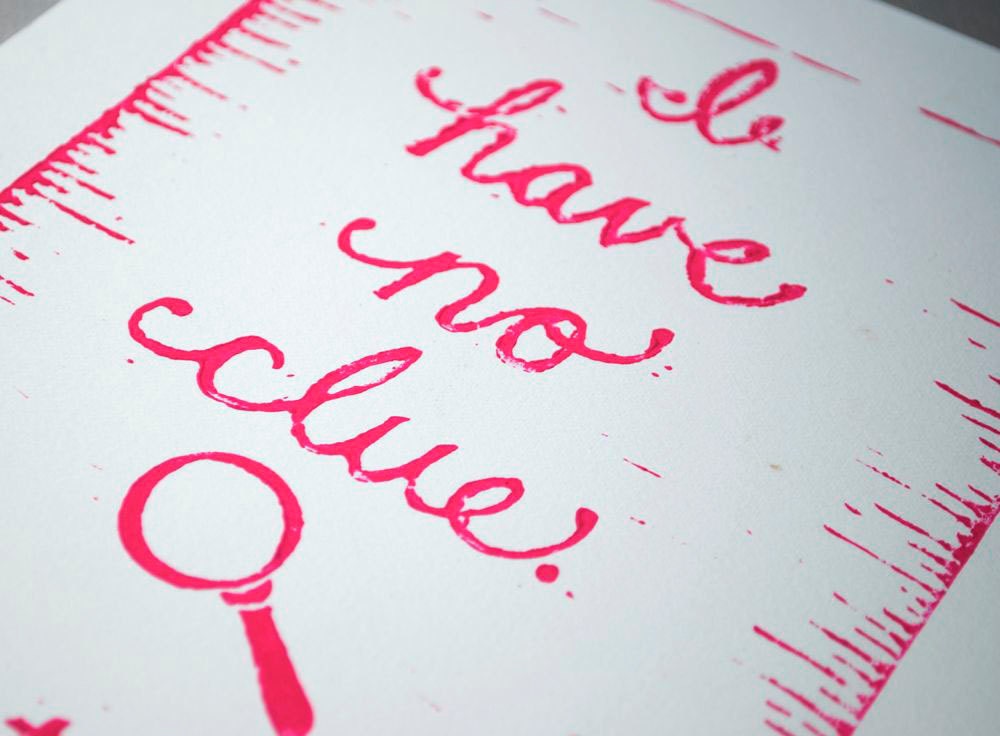 Linocut Print "I have no clue (not one)" Quote - Magenta Pink on White - 8 x 10 inches.