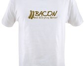 Bacon Makes Everything Better T-Shirt