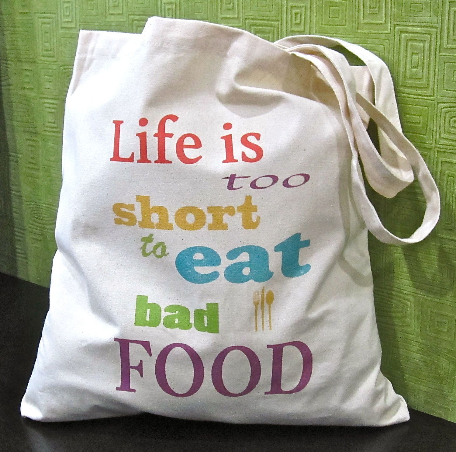 Life is Too Short to Eat Bad Food Canvas Tote Bag