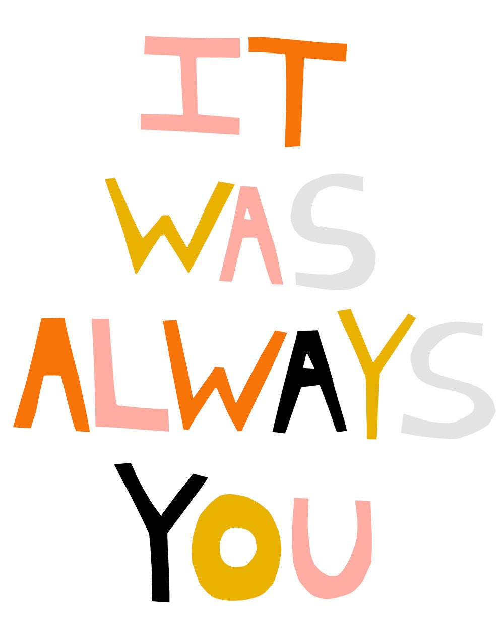 It Was Always You