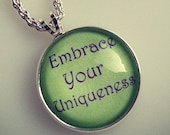 Inspirational Quote Jewelry:Embrace your uniqueness-Inspiring Motivational saying Gold/Silver glass dome pendant by Sweet Sparkles heaven