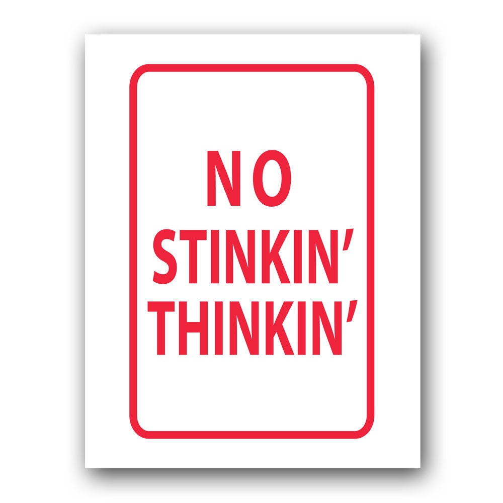 No Stinkin' Thinkin'  Inspirational Print