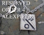 Reserved Order for alexpippin ONLY