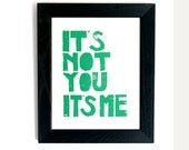 Print - It s not you it s me - George Constanza in Seinfeld Linoleum letterpress typography Art Print green