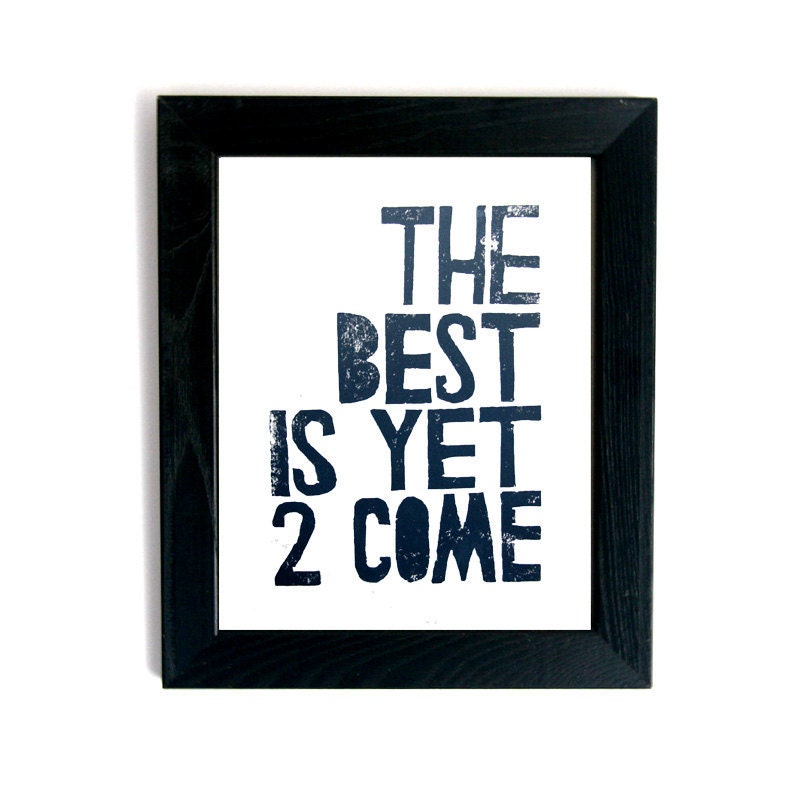 The BEST is yet to come - Art Linoleum letterpress typography Art Print - dark gray
