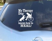 My Therapy Dog knows how to HEAL - vinyl sticker