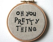 Oh You Pretty Thing Hand Embroidered Framed Wall Plaque