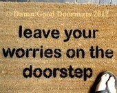 mantra- Leave your worries on the doorstep- doormat