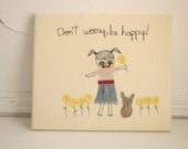 Dont worry, be happy   -  textile collage on canvas - fiber art