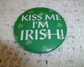 Kiss Me I'm Irish Pin Back Button