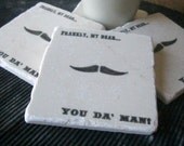 You Da' Man Coasters, Set of 4, Ready to Ship