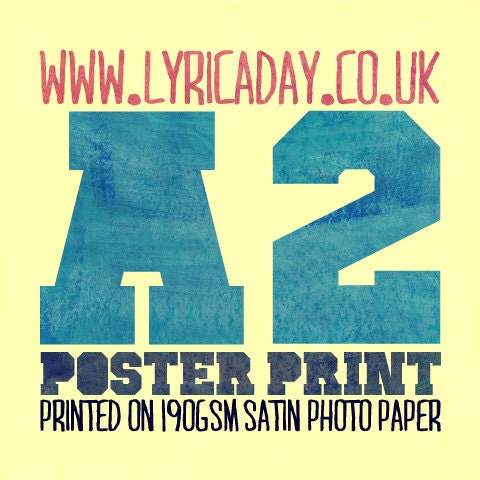A2 190gsm Satin Photo Paper Poster Print of any Lyric A Day image