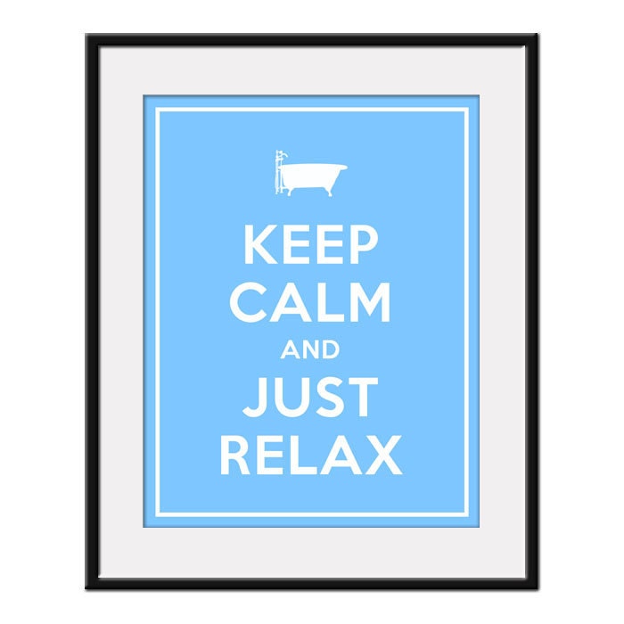 Keep Calm and JUST RELAX - 11x14 Bathroom Art Print Poster (any color) - Buy 3 and get 1 FREE