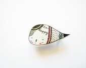 Be Happy - Plastic hand painted Brooch