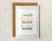Birthday Card - Freaking Glad