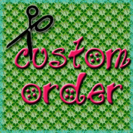 Custom Order RESERVED for Gina