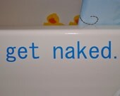 Get Naked. Tub Sticker