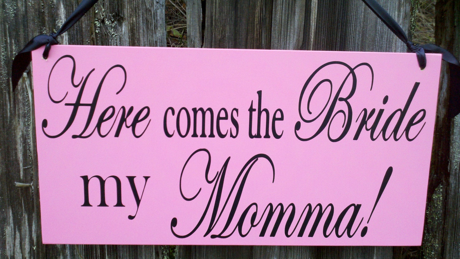 Wedding Signs, Photo Prop Customize your way.  Here comes the bride my momma